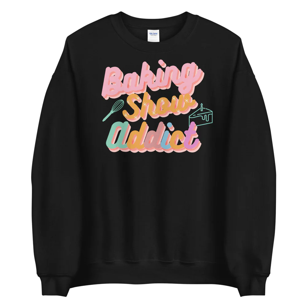 Baking Show Addict Unisex Sweatshirt - Image 4